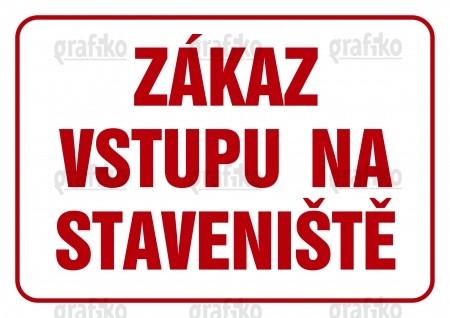 Zákaz vstupu na staveniště