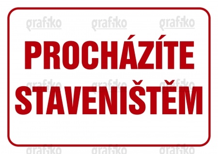 Procházíte staveništěm