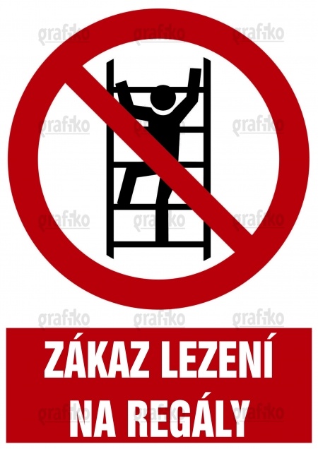 Zákaz lezení na regály - Zákaz lezení na regály 
