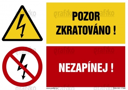 Pozor, zkratováno! / Nezapínej!