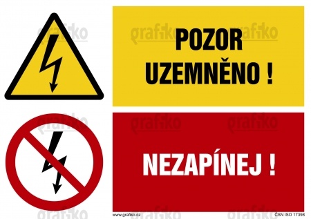 Pozor uzemněno! / Nezapínej!