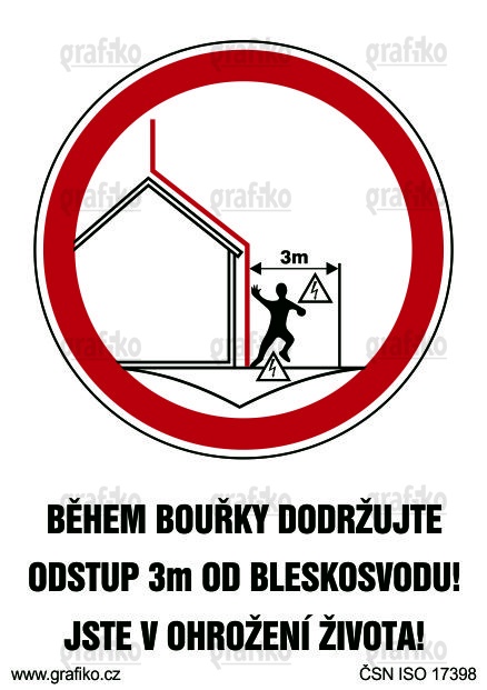 Během bouřky dodržujte odstup 3m od bleskosvodu! - Během bouřky dodržujte odstup 3m od bleskosvodu! 